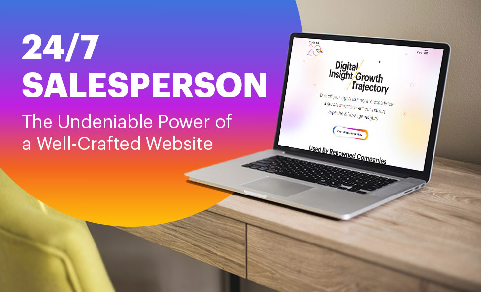 24/7 Salesperson: The Undeniable Power of a Well-Crafted Website