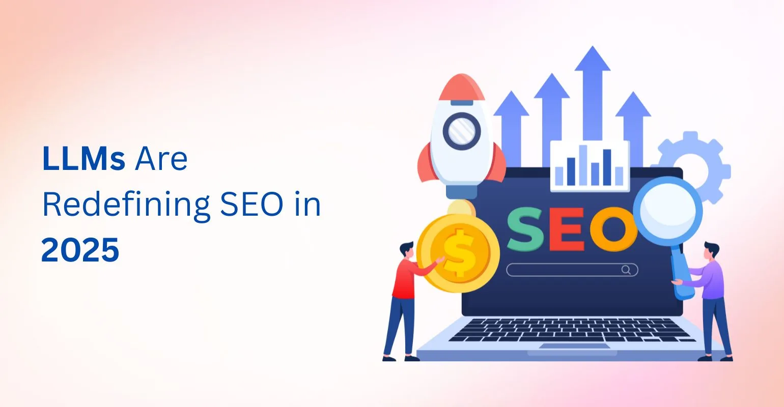How Large Language Models (LLMs) Are Transforming SEO in 2025