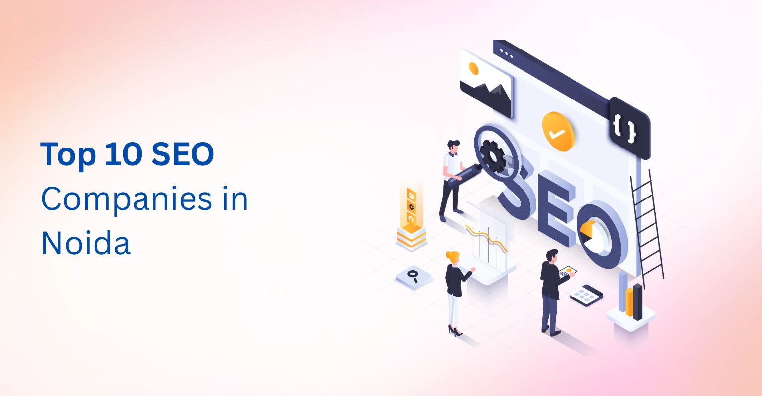 Top 10 SEO Companies in Noida Driving Real Business Growth
