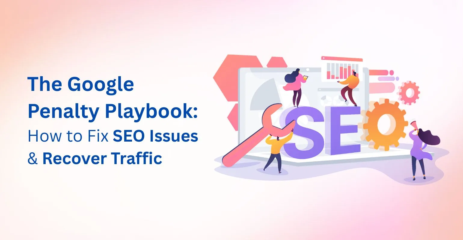 What Is a Google Penalty? Types, Causes & Recovery Explained