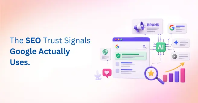 Trust Signals in SEO: What Makes Google Trust Your Website?