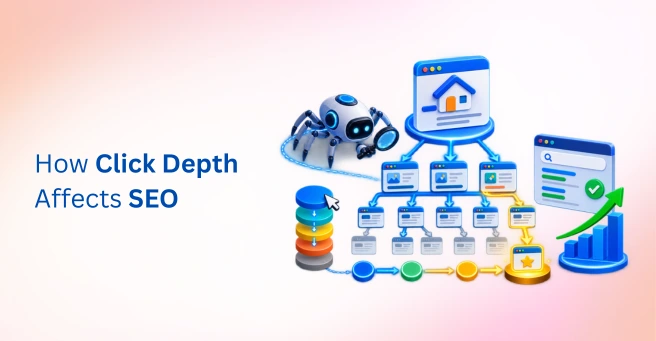 What Is Click Depth in SEO? How to Optimize Your Site Structure for Better Crawling