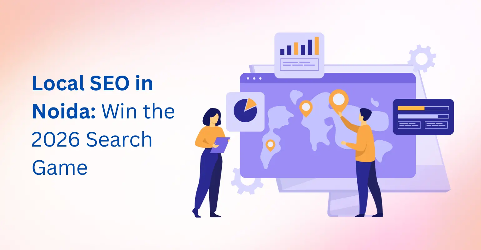 Local SEO in Noida: How Businesses Can Dominate Local Search in 2026