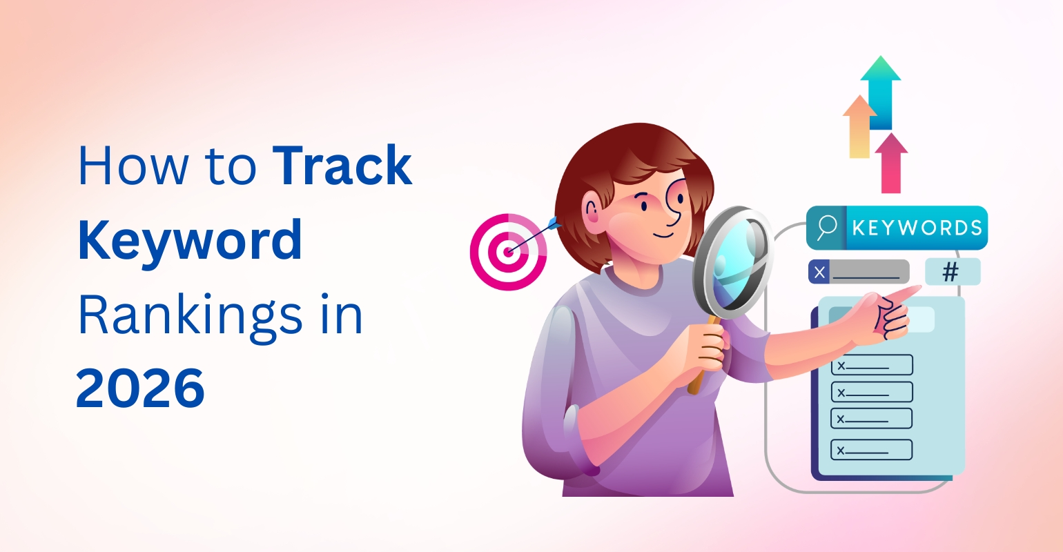 How to Track Keyword Rankings the Right Way in 2026