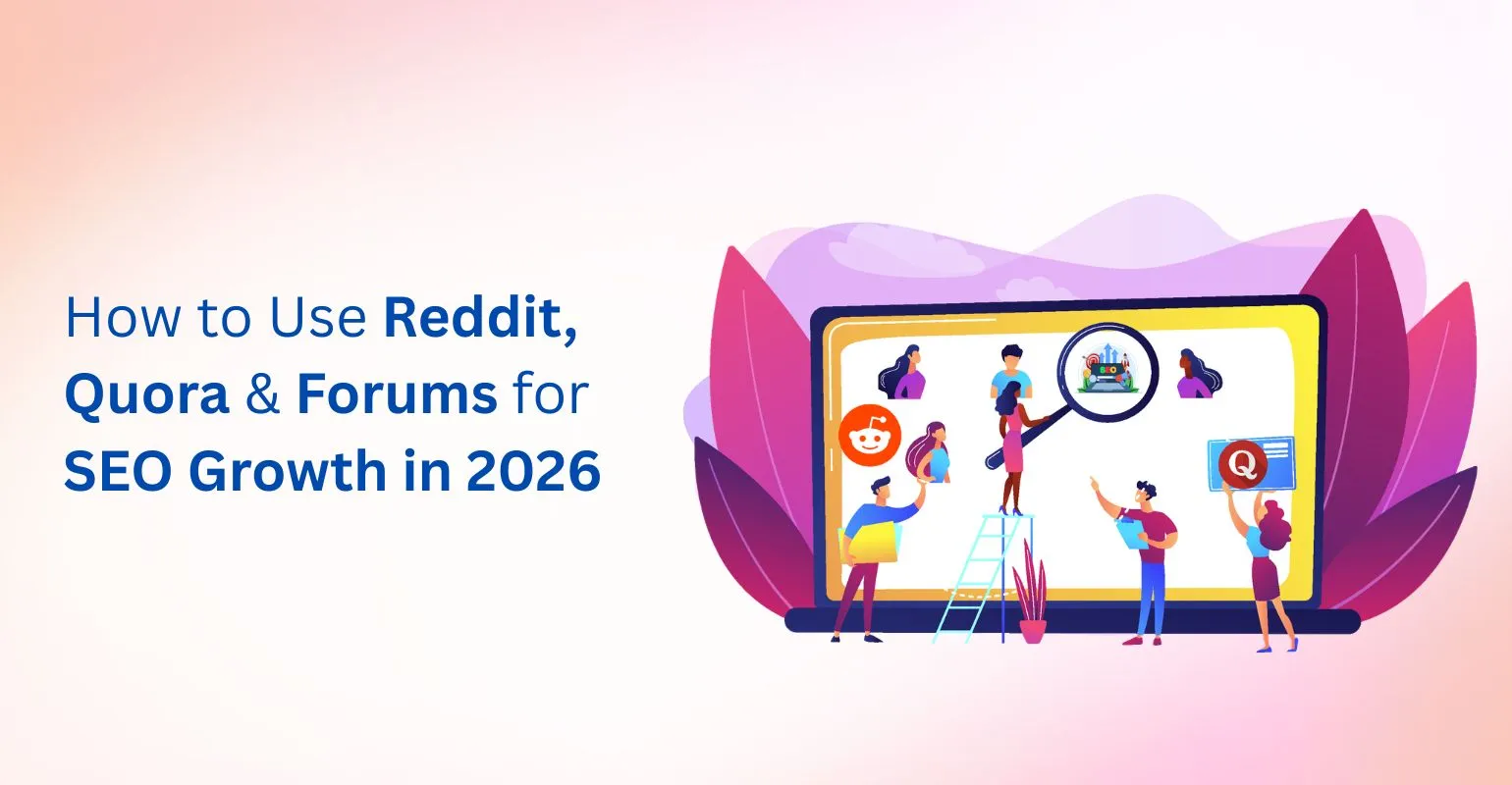 How to Use Reddit, Quora & Forums for Community-Driven SEO Growth