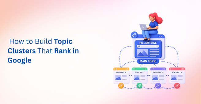 How to Build a Topic Cluster from Scratch: A Step-by-Step Guide for Digital Marketers
